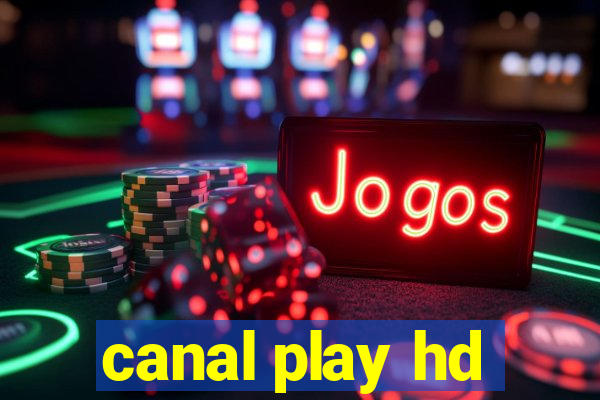 canal play hd